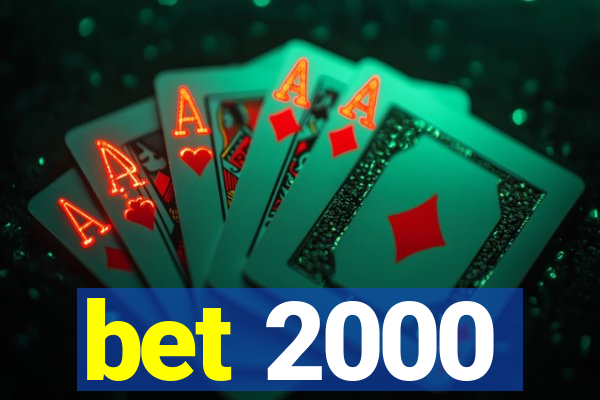 bet 2000